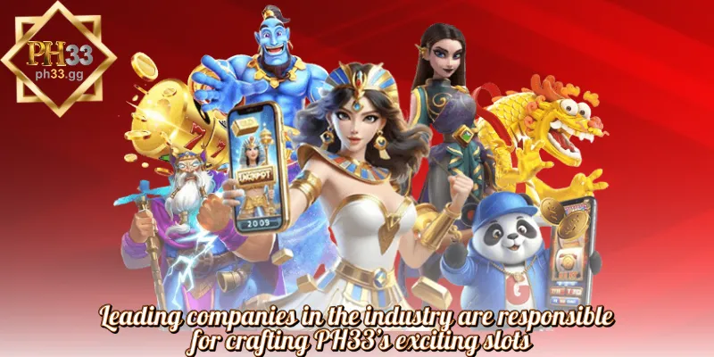 Leading companies in the industry are responsible for crafting PH33’s exciting slots