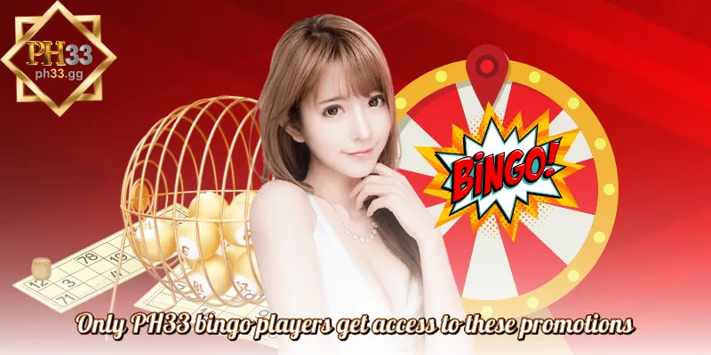 Only PH33 bingo players get access to these promotions