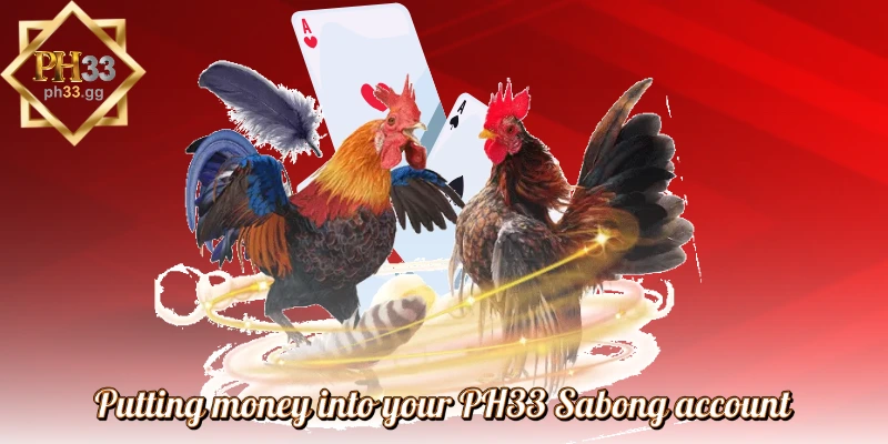 Putting money into your PH33 Sabong account