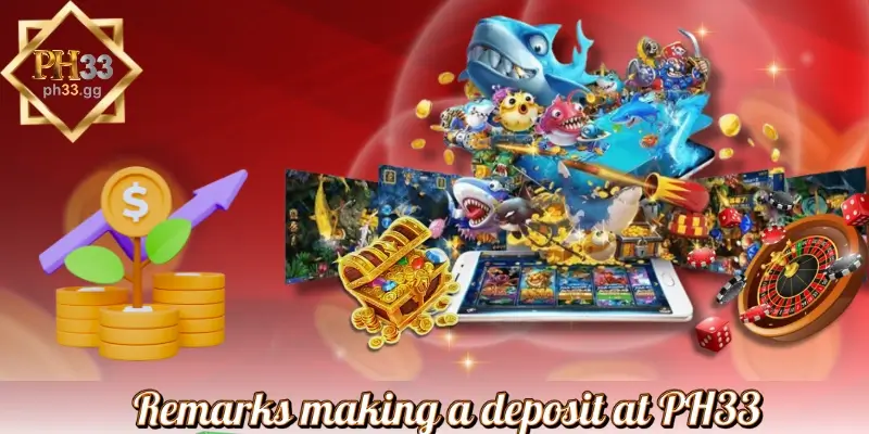 Remarks making a deposit at PH33