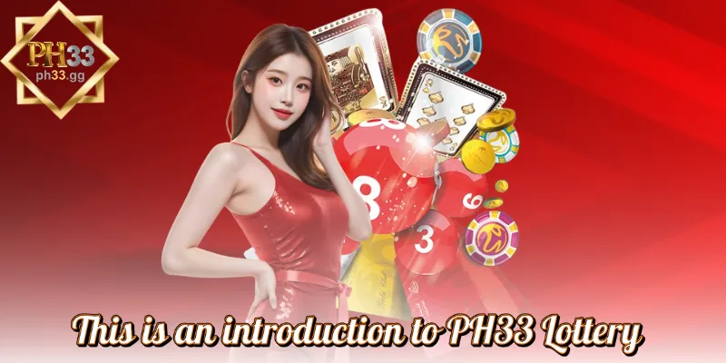 This is an introduction to PH33 Lottery