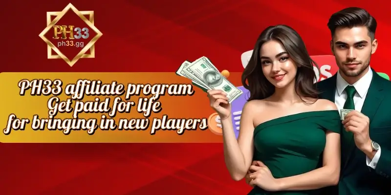 PH33 affiliate program Get paid for life for bringing in new players